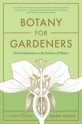 Botany for Gardeners, Fourth Edition : an Introduc