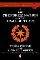 The Cherokee Nation and the Trail of Tears (The Penguin Library of American Ind