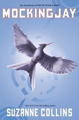 The Hunger Games Ser.: Mockingjay (Hunger Games, Book Three) by Suzanne Collins