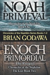 Chronicles of the Nephilim Series Books 1-2: Enoch Primordial and Noah Prime…