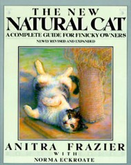 The New Natural Cat: A Complete Guide for Finicky Owners (Plume) – GOOD