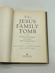 The Jesus Family Tomb The Discovery, the Investigation, and the Evidence That