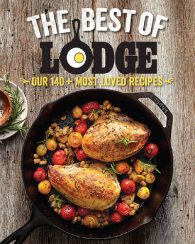 The Best of Lodge: Our 140+ Most Loved Recipes – Paperback – GOOD