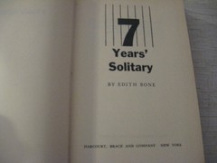 “7 YEARS’ SOLITARY” Edith BONE; FE 1957 HC /DJ, VGC