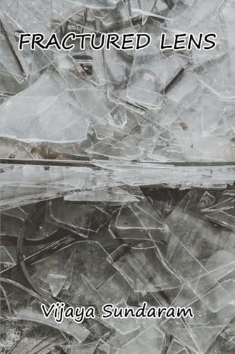 Fractured Lens by Sundaram, Vijaya