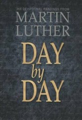 Day by Day with Martin Luther – Paperback By Martin Luther – VERY GOOD