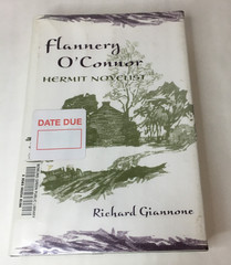 Flannery O’Connor: Hermit Novelist by Richard Giannone