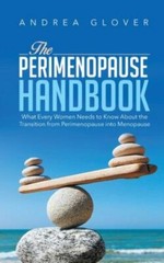 THE PERIMENOPAUSE HANDBOOK: What Every Women … 9781952027017 by Glover, Andrea