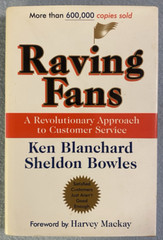 “Raving Fans,” Hard Cover Book by Ken Blanchard & Sheldon Bowles, 138 Pages, New