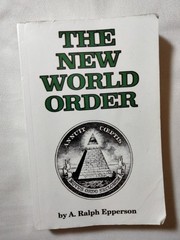 The New World Order A. Ralph Epperson