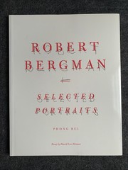Robert Bergman : Selected Portraits [PB, Essay: David Levi Strauss] : VGC