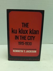 The Ku Klux Klan In the City 1915-1930 by Kenneth Jackson, Oxford 1970 Trade PB