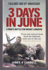 3 DAYS IN JUNE: 3 PARA’S BATTLE FOR MOUNT LONGDON by James O’Connell 2022TPB {E5