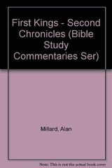 FIRST KINGS – SECOND CHRONICLES (BIBLE STUDY COMMENTARIES By Alan Millard *VG+*