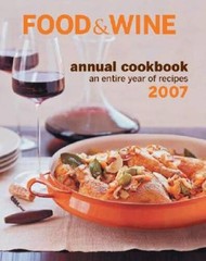 Food Wine Annual Cookbook 2007: An Entire Year of Recipes – VERY GOOD
