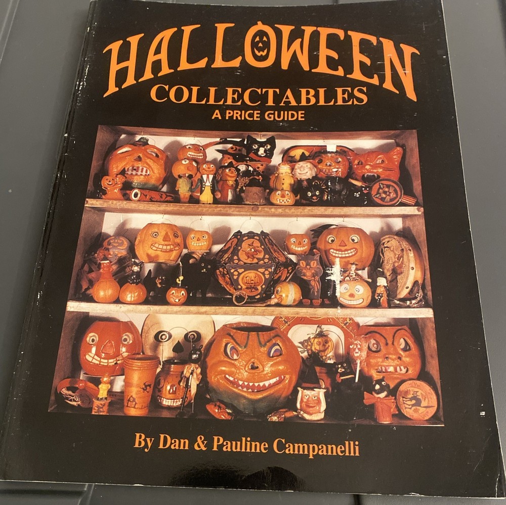 HALLOWEEN COLLECTIBLES – A PRICE GUIDE. DAN & PAULINE CAMPANELLI 1995