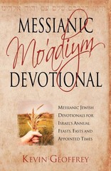 Messianic Mo’adiym Devotional: Messianic Jewish Devotionals for Israel’s Ann…