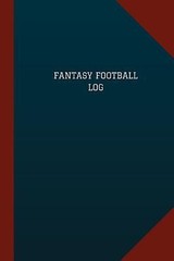 Fantasy Football Log (Logbook, Journal – 124 pages, 6 x 9): Fantasy Football…