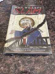 Why We Left Islam : Former Muslims Speak Out by Joel Richardson and Susan Crimp