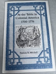 At the Table in Colonial America 1700-1776 Paperback 37 Pages 2012