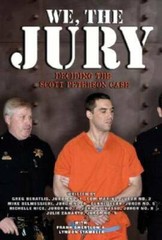 We, the Jury: Deciding the Scott Peterson Case – Hardcover – GOOD
