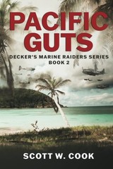 Pacific Guts: A WWII Military Fiction Novel (Decker’s Marine Raiders Series), Co
