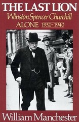 The Last Lion: Winston Spencer Churchill, Alone 1932-1940 – Hardcover – GOOD