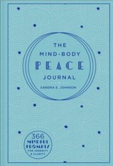 The Mind-Body Peace Journal: 366 Mindful Prompts for Serenity and Clarity (Volum