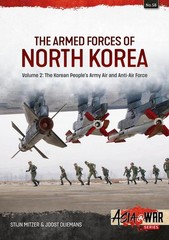 The Armed Forces of North Korea Volume 2: Korean People?s Army Air and Anti-Air
