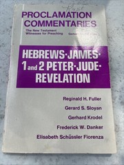 Hebrews, James, 1 and 2 Peter, Jude, Revelation by Gerard S. Sloyan,