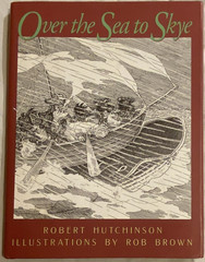 Over the Sea to Skye by Hutchinson, Robert ILLUSTRATED By Rob Brown HC Rare