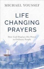 Life-Changing Prayers: How God Displays His Power to Ordinary People – GOOD