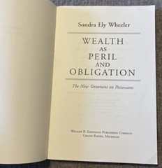 Wealth As Peril and Obligation : The New Testament on Possessions by Sondra Ely