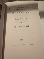 Holocaust: A History by Robert J. Van Pelt and Deborah Dwork (First Edition, HC)