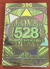 The Book of 528 Prosperity Key of Love by Dr. Leonard G. Horowitz HC 1st Ed 2011
