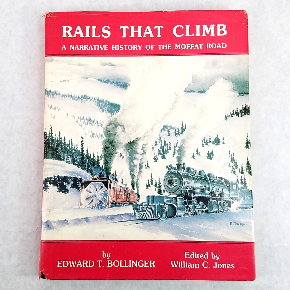 Rails That Climb: Narrative History of the Moffat Road w/ Foldout Map & Inserts