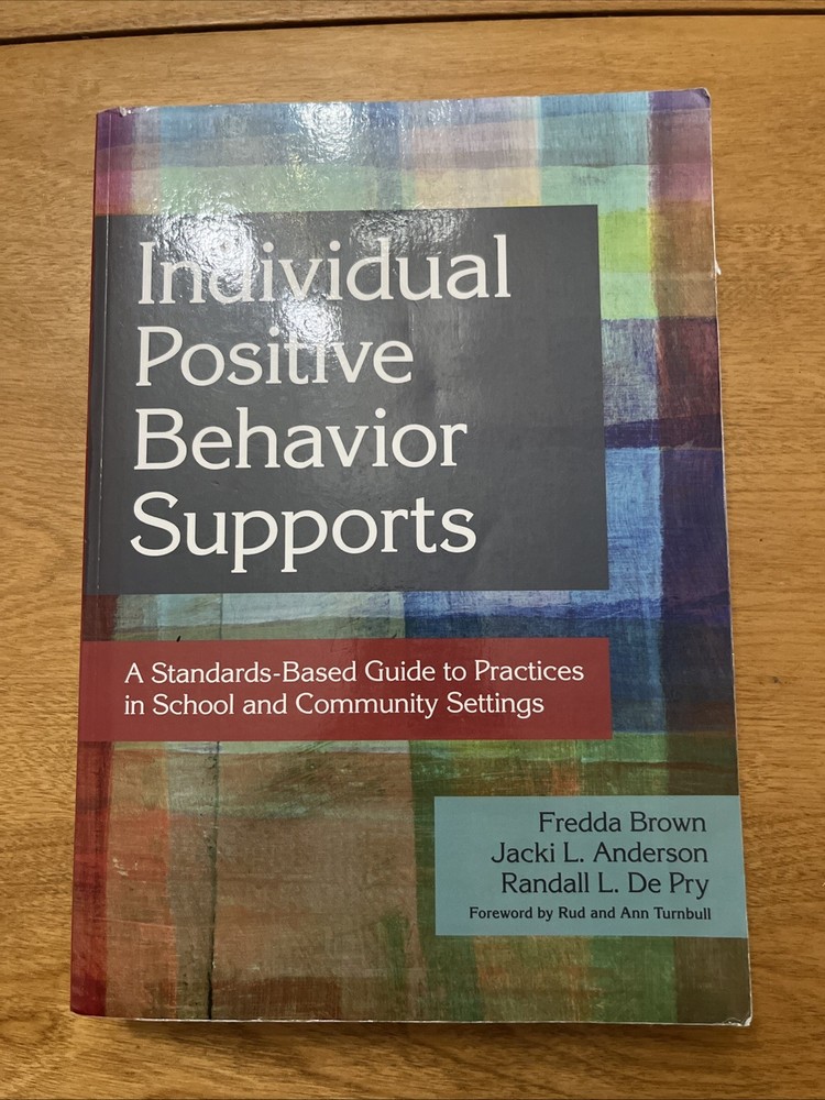 Individual Positive Behavior Supports: A Standards-Based Guide to Practices …