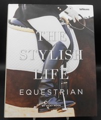 THE STYLISH LIFE: EQUESTRIAN by VICKY MOON 2015, HC/DJ VERY GOOD PLUS
