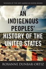 An Indigenous Peoples’ History of the United States by Roxanne Dunbar-Ortiz: New