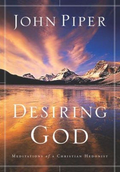 Desiring God : Meditations of a Christian Hedonist Paperback John