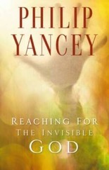Reaching for the Invisible God – Paperback By Yancey, Philip – VERY GOOD