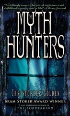 The Myth Hunters (The Veil, Book 1) by Golden, Christopher, Good Book