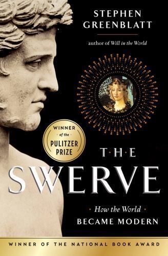 THE SWERVE: How the World Became Modern by STEPHEN GREENBLATT (1st Ed. HC 2011)