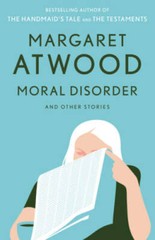 Moral Disorder and Other Stories – Paperback By Atwood, Margaret – VERY GOOD