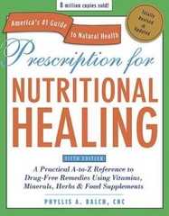 Prescription for Nutritional Healing, Fifth Edition: A Practical A-t – VERY GOOD