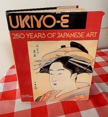 Ukiyo-E : Two Hundred and Fifty Years of Japanese Art Hardcover Book