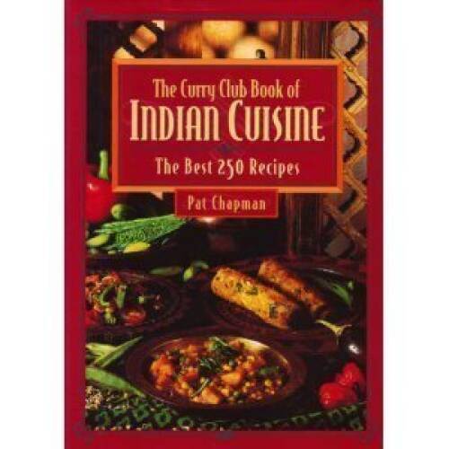 The Curry Club Book of Indian Cuisine: The Best 250 Recipes – VERY GOOD
