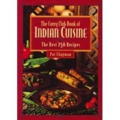The Curry Club Book of Indian Cuisine: The Best 250 Recipes – VERY GOOD