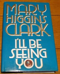 1993 I’ll Be Seeing You” SIGNED COPY by Mary Higgins Clark H/C D/J 317 Pages