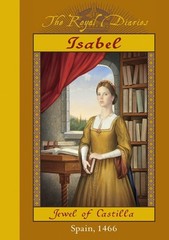 Isabel: Jewel of Castilla, Spain 1466 (The Royal Diaries) – hardcover Meyer,…